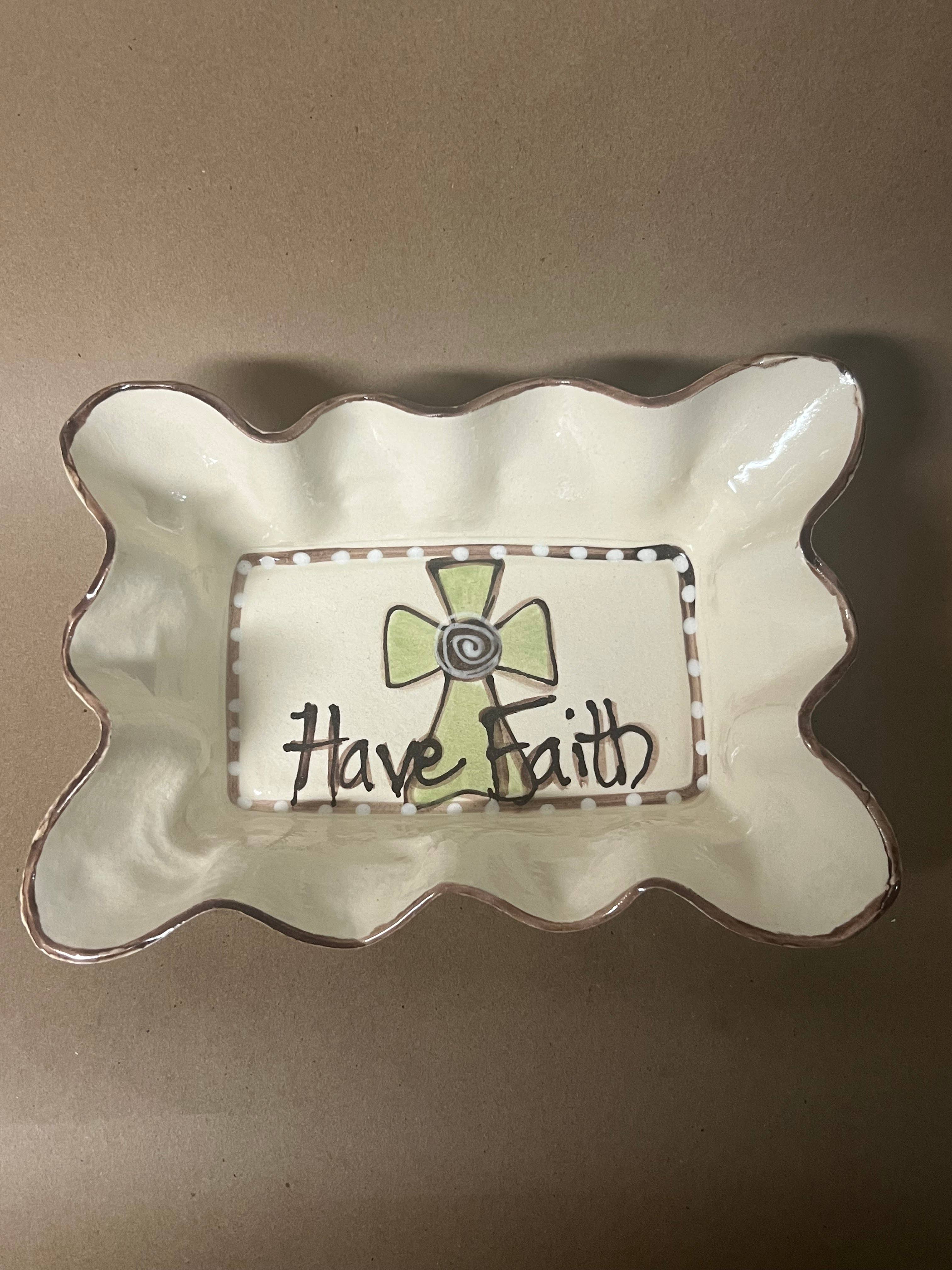 Small Baking Dish ("Have Faith")